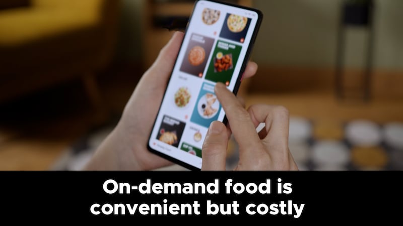On-demand food is convenient but costly