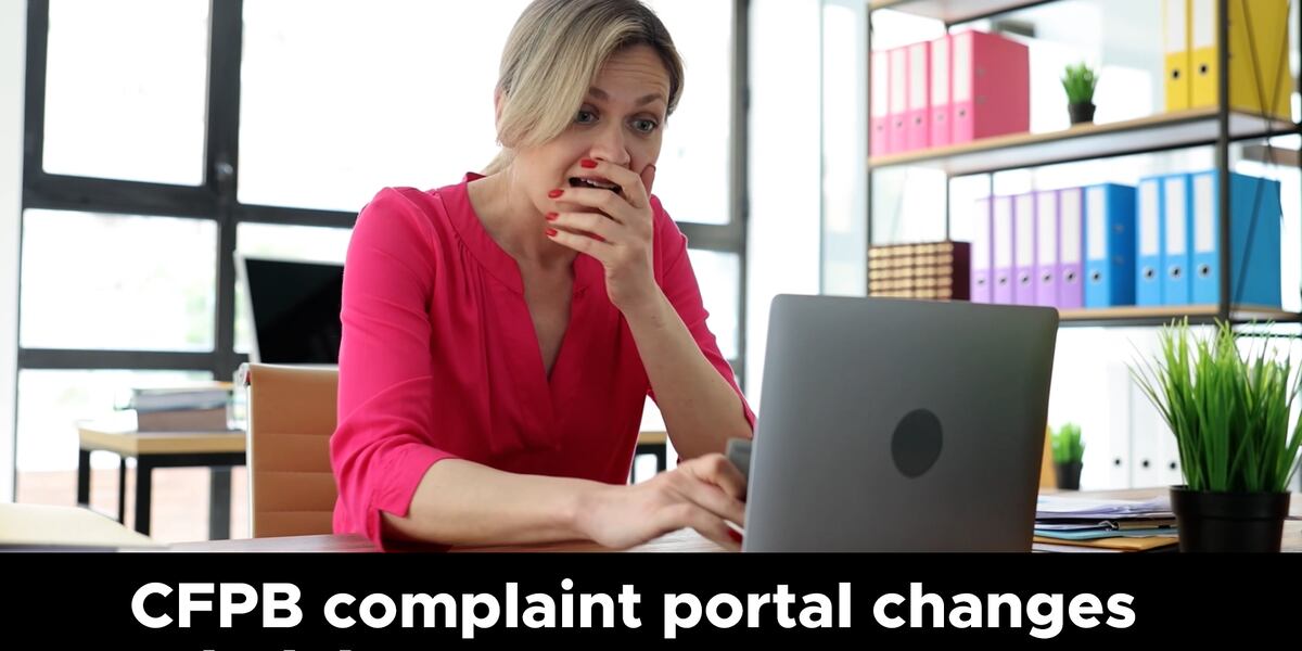 Complain Height CFPB complaint portal changes spark debate over consumer access