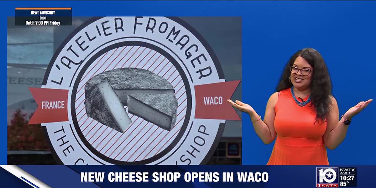 Say cheese! New fromage shop L'Atelier Fromager opens in Waco, Texas